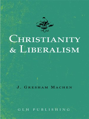 cover image of Christianity & Liberalism
